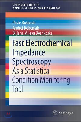 Fast Electrochemical Impedance Spectroscopy: As a Statistical Condition Monitoring Tool