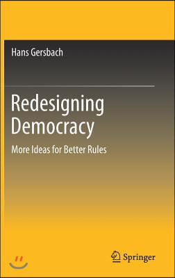 Redesigning Democracy: More Ideas for Better Rules