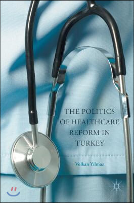 The Politics of Healthcare Reform in Turkey