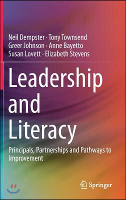 Leadership and Literacy: Principals, Partnerships and Pathways to Improvement