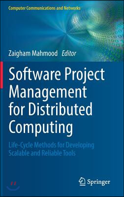 Software Project Management for Distributed Computing: Life-Cycle Methods for Developing Scalable and Reliable Tools