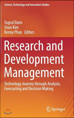 Research and Development Management: Technology Journey Through Analysis, Forecasting and Decision Making