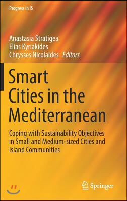 Smart Cities in the Mediterranean: Coping with Sustainability Objectives in Small and Medium-Sized Cities and Island Communities