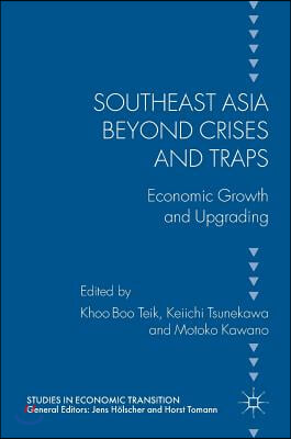 Southeast Asia Beyond Crises and Traps: Economic Growth and Upgrading