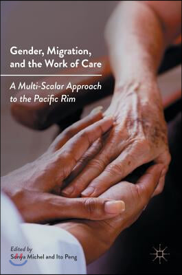 Gender, Migration, and the Work of Care: A Multi-Scalar Approach to the Pacific Rim