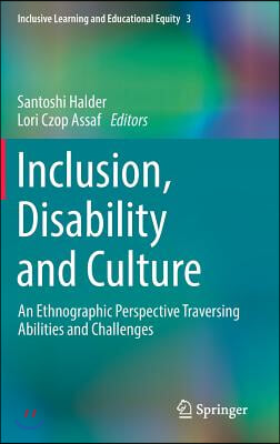 Inclusion, Disability and Culture: An Ethnographic Perspective Traversing Abilities and Challenges