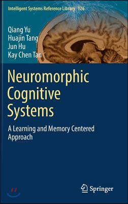 Neuromorphic Cognitive Systems: A Learning and Memory Centered Approach