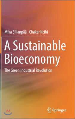 A Sustainable Bioeconomy: The Green Industrial Revolution