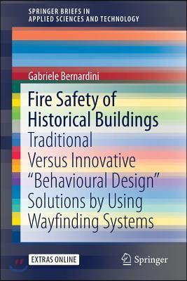 Fire Safety of Historical Buildings: Traditional Versus Innovative "Behavioural Design" Solutions by Using Wayfinding Systems