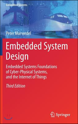 Embedded System Design: Embedded Systems Foundations of Cyber-Physical Systems, and the Internet of Things (Hardcover, 3, 2018)