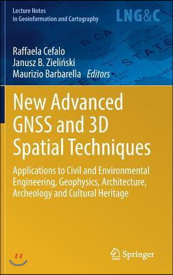 New Advanced Gnss and 3D Spatial Techniques: Applications to Civil and Environmental Engineering, Geophysics, Architecture, Archeology and Cultural He