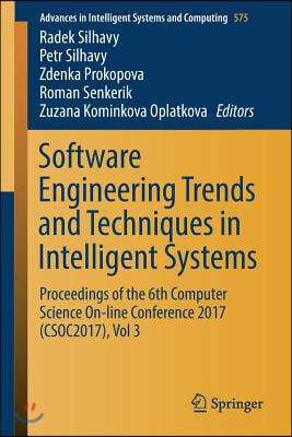 Software Engineering Trends and Techniques in Intelligent Systems: Proceedings of the 6th Computer Science On-Line Conference 2017 (Csoc2017), Vol 3