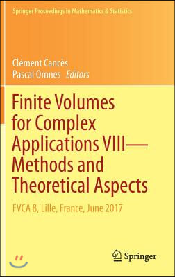 Finite Volumes for Complex Applications VIII - Methods and Theoretical Aspects: Fvca 8, Lille, France, June 2017