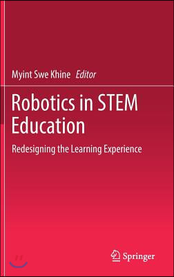 Robotics in Stem Education: Redesigning the Learning Experience