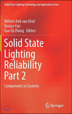 Solid State Lighting Reliability Part 2: Components to Systems