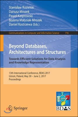 Beyond Databases, Architectures and Structures. Towards Efficient Solutions for Data Analysis and Knowledge Representation: 13th International Confere