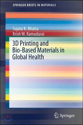3D Printing and Bio-Based Materials in Global Health: An Interventional Approach to the Global Burden of Surgical Disease in Low-And Middle-Income Cou