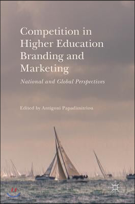 Competition in Higher Education Branding and Marketing: National and Global Perspectives