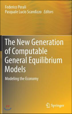 The New Generation of Computable General Equilibrium Models: Modeling the Economy