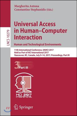 Universal Access in Human-Computer Interaction. Human and Technological Environments: 11th International Conference, Uahci 2017, Held as Part of Hci I