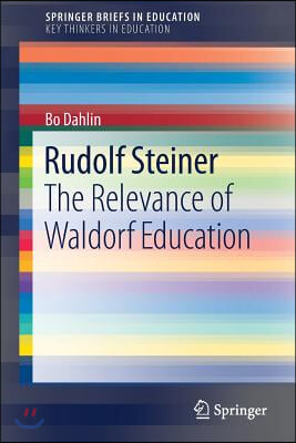 Rudolf Steiner: The Relevance of Waldorf Education