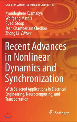 Recent Advances in Nonlinear Dynamics and Synchronization: With Selected Applications in Electrical Engineering, Neurocomputing, and Transportation