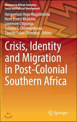 Crisis, Identity and Migration in Post-Colonial Southern Africa