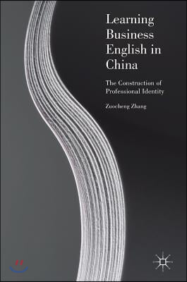 Learning Business English in China: The Construction of Professional Identity