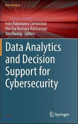 Data Analytics and Decision Support for Cybersecurity: Trends, Methodologies and Applications