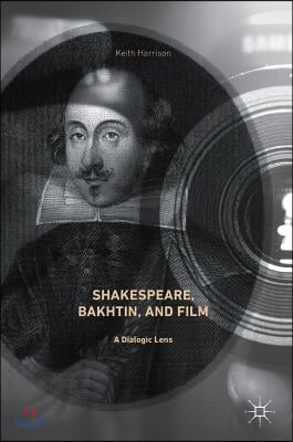 Shakespeare, Bakhtin, and Film: A Dialogic Lens