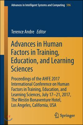 Advances in Human Factors in Training, Education, and Learning Sciences: Proceedings of the Ahfe 2017 International Conference on Human Factors in Tra