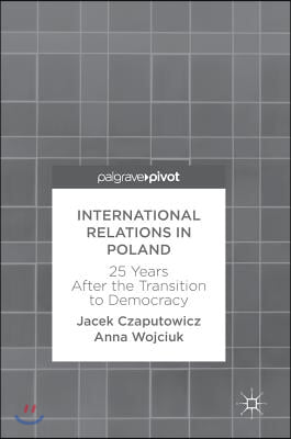 International Relations in Poland: 25 Years After the Transition to Democracy