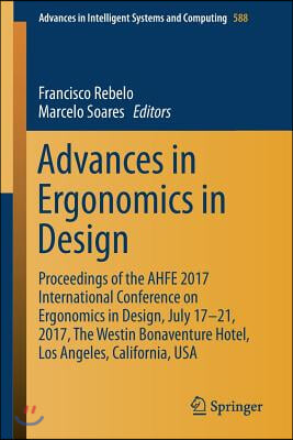 Advances in Ergonomics in Design: Proceedings of the Ahfe 2017 International Conference on Ergonomics in Design, July 17-21, 2017, the Westin Bonavent