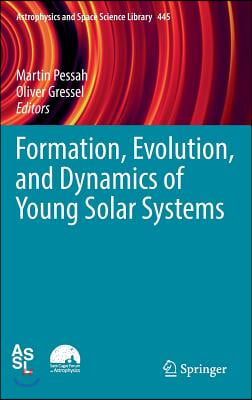Formation, Evolution, and Dynamics of Young Solar Systems