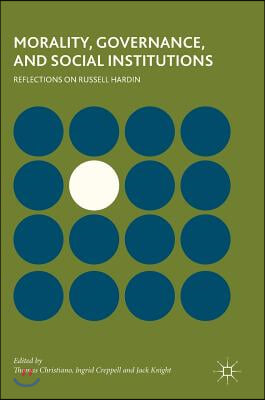 Morality, Governance, and Social Institutions: Reflections on Russell Hardin