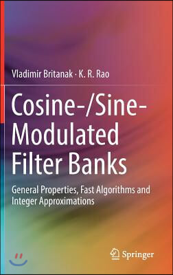 Cosine-/Sine-Modulated Filter Banks: General Properties, Fast Algorithms and Integer Approximations