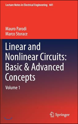 Linear and Nonlinear Circuits: Basic & Advanced Concepts: Volume 1