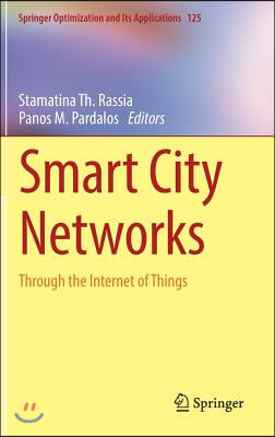 Smart City Networks: Through the Internet of Things