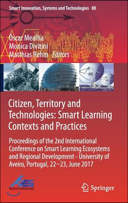 Citizen, Territory and Technologies: Smart Learning Contexts and Practices: Proceedings of the 2nd International Conference on Smart Learning Ecosyste