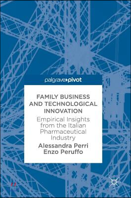 Family Business and Technological Innovation: Empirical Insights from the Italian Pharmaceutical Industry