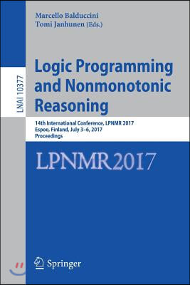 Logic Programming and Nonmonotonic Reasoning: 14th International Conference, Lpnmr 2017, Espoo, Finland, July 3-6, 2017, Proceedings