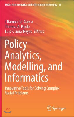 Policy Analytics, Modelling, and Informatics: Innovative Tools for Solving Complex Social Problems