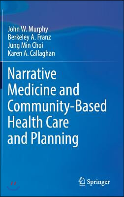 Narrative Medicine and Community-Based Health Care and Planning