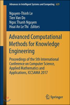 Advanced Computational Methods for Knowledge Engineering: Proceedings of the 5th International Conference on Computer Science, Applied Mathematics and