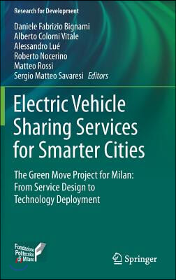 Electric Vehicle Sharing Services for Smarter Cities: The Green Move Project for Milan: From Service Design to Technology Deployment