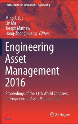 Engineering Asset Management 2016: Proceedings of the 11th World Congress on Engineering Asset Management