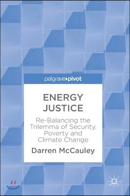 Energy Justice: Re-Balancing the Trilemma of Security, Poverty and Climate Change