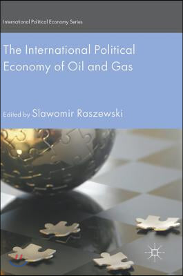 The International Political Economy of Oil and Gas