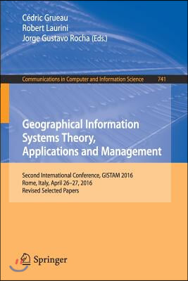 Geographical Information Systems Theory, Applications and Management: Second International Conference, Gistam 2016, Rome, Italy, April 26-27, 2016, Re