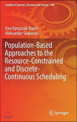 Population-Based Approaches to the Resource-Constrained and Discrete-Continuous Scheduling